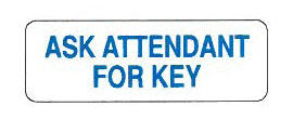Ask Attendant For Key Restroom Sign 8" x 4"